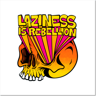 Laziness is Rebellion (front print) Posters and Art